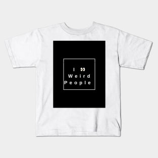 I see weird people Kids T-Shirt